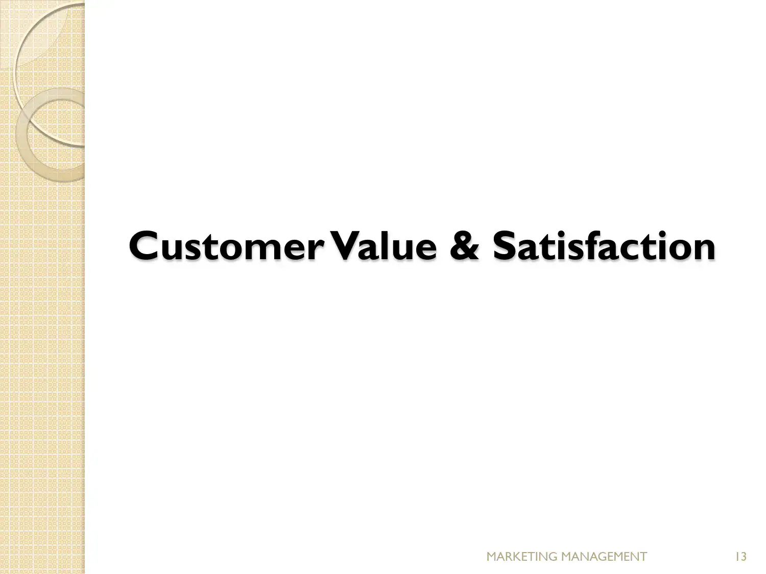 Customer Value, Satisfaction and Relationship Management