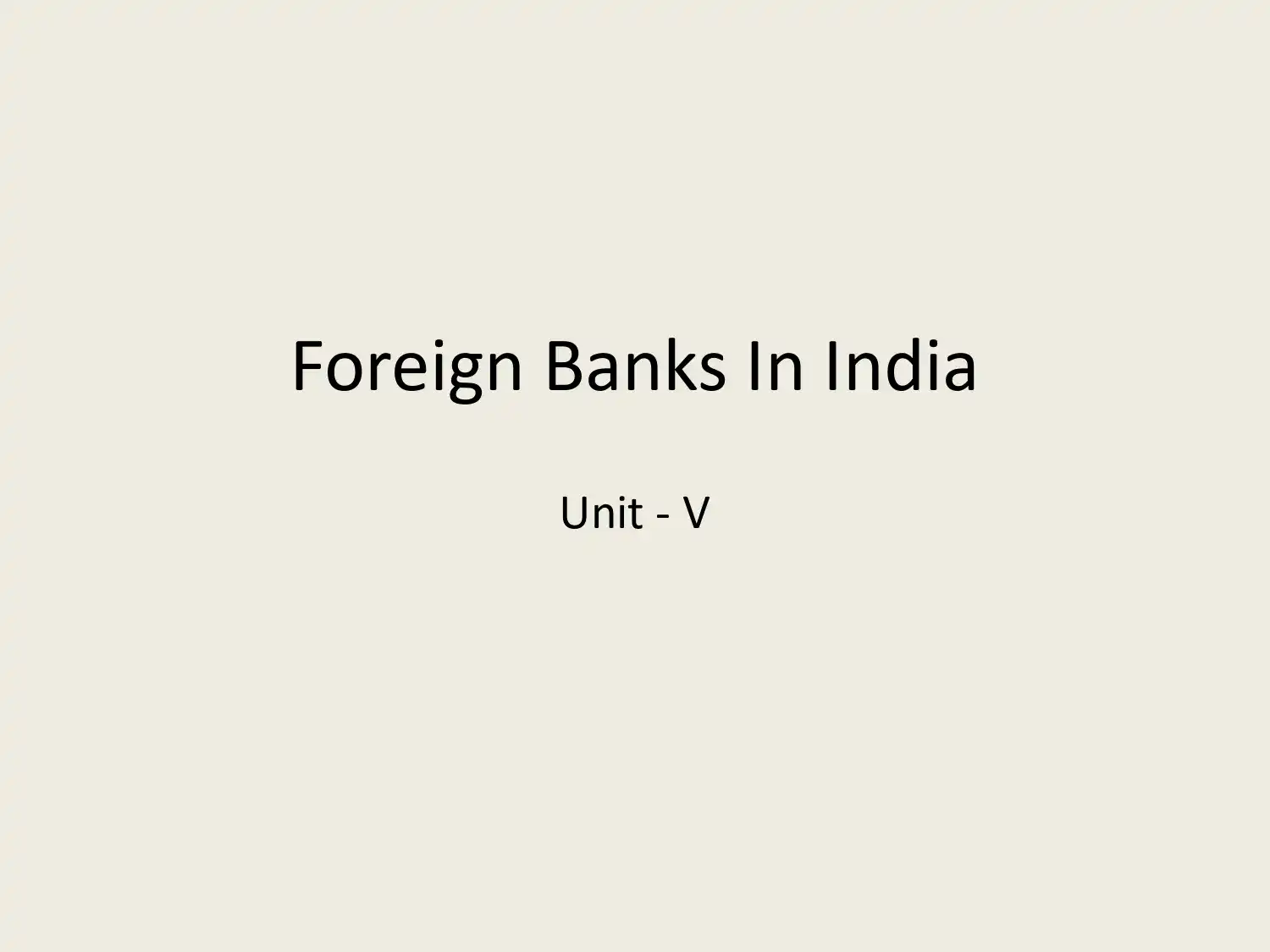 Foreign Banks in India: Evolution and Performance