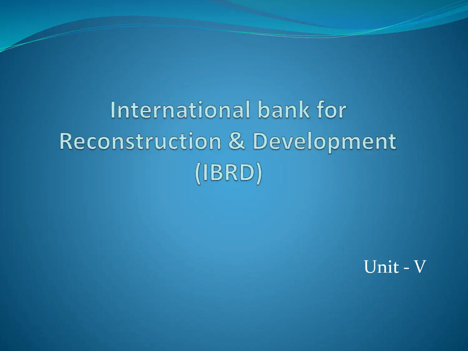 International Bank for Reconstruction and Development (IBRD)