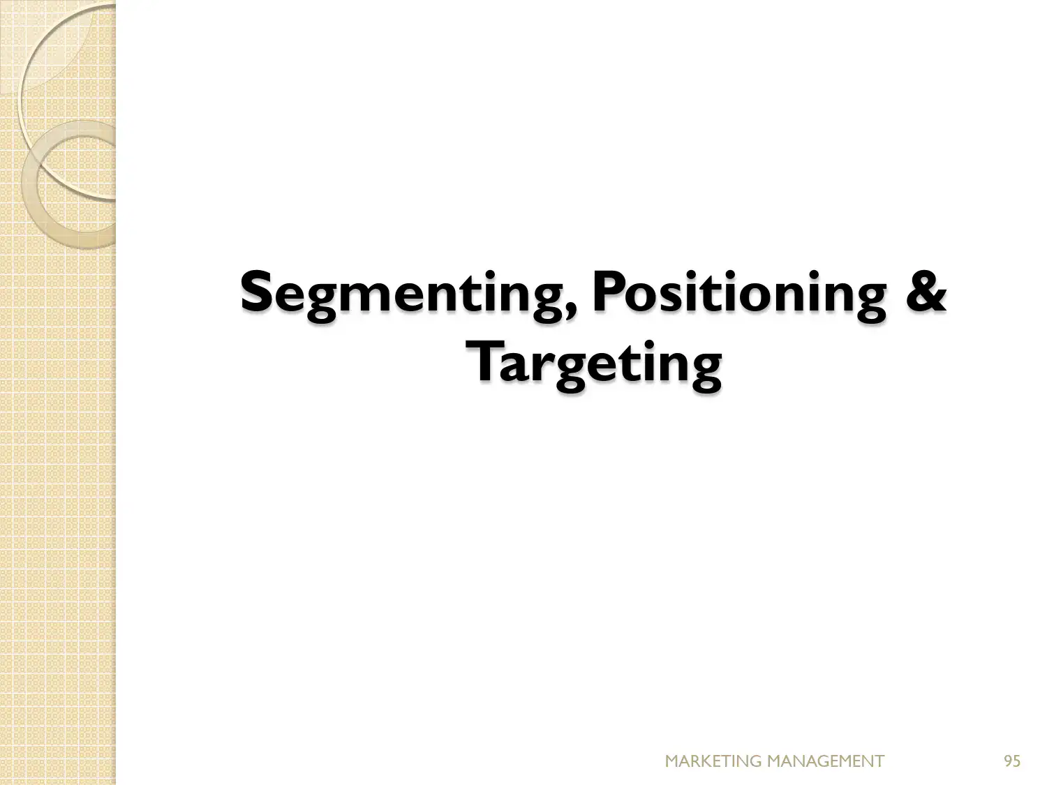 Market Segmentation, Targeting and Positioning (STP)