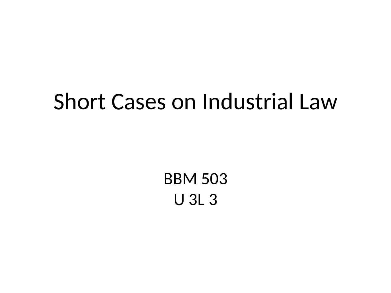 Case Studies in Industrial Labor Laws