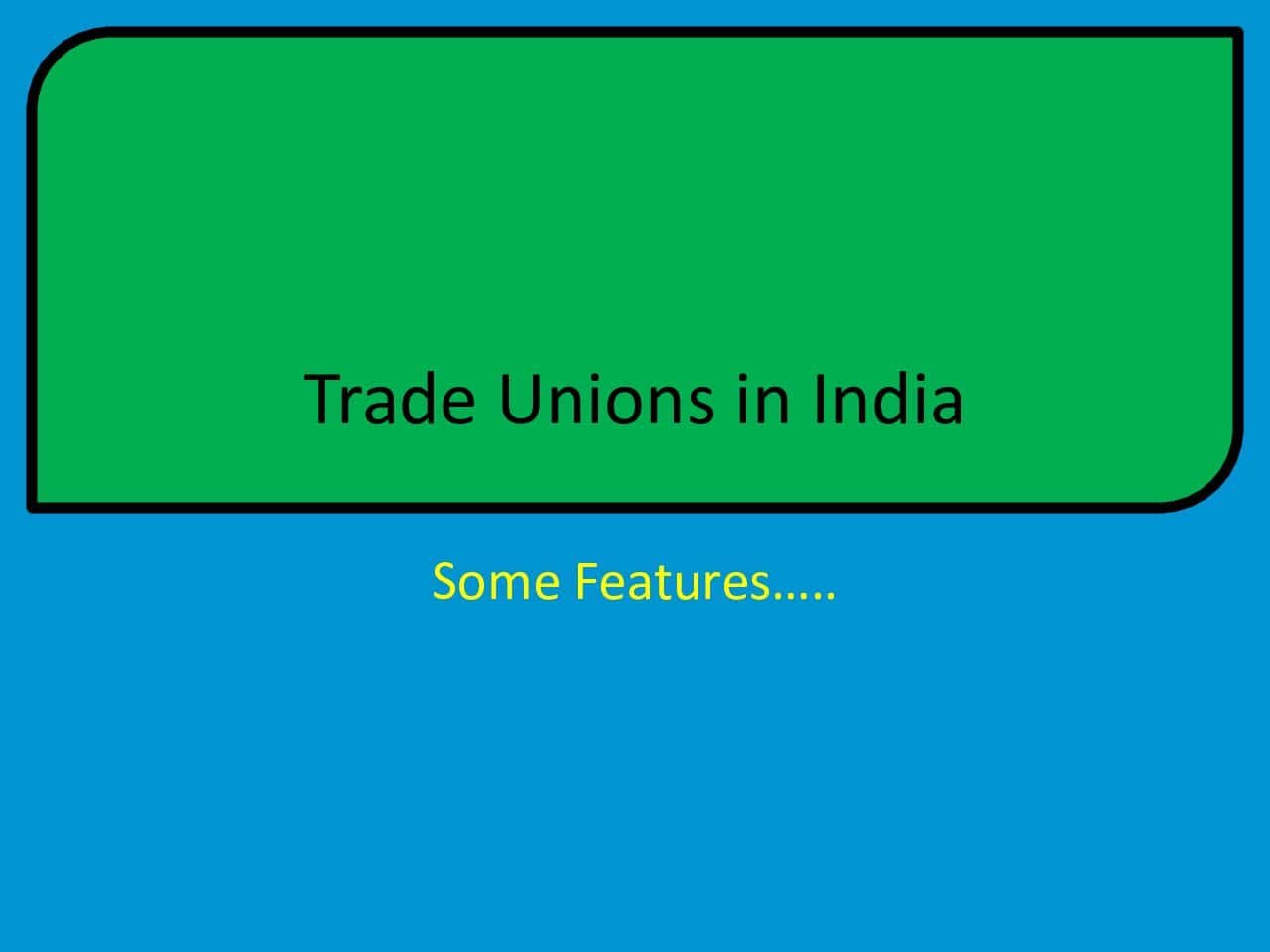 Trade Unions in India