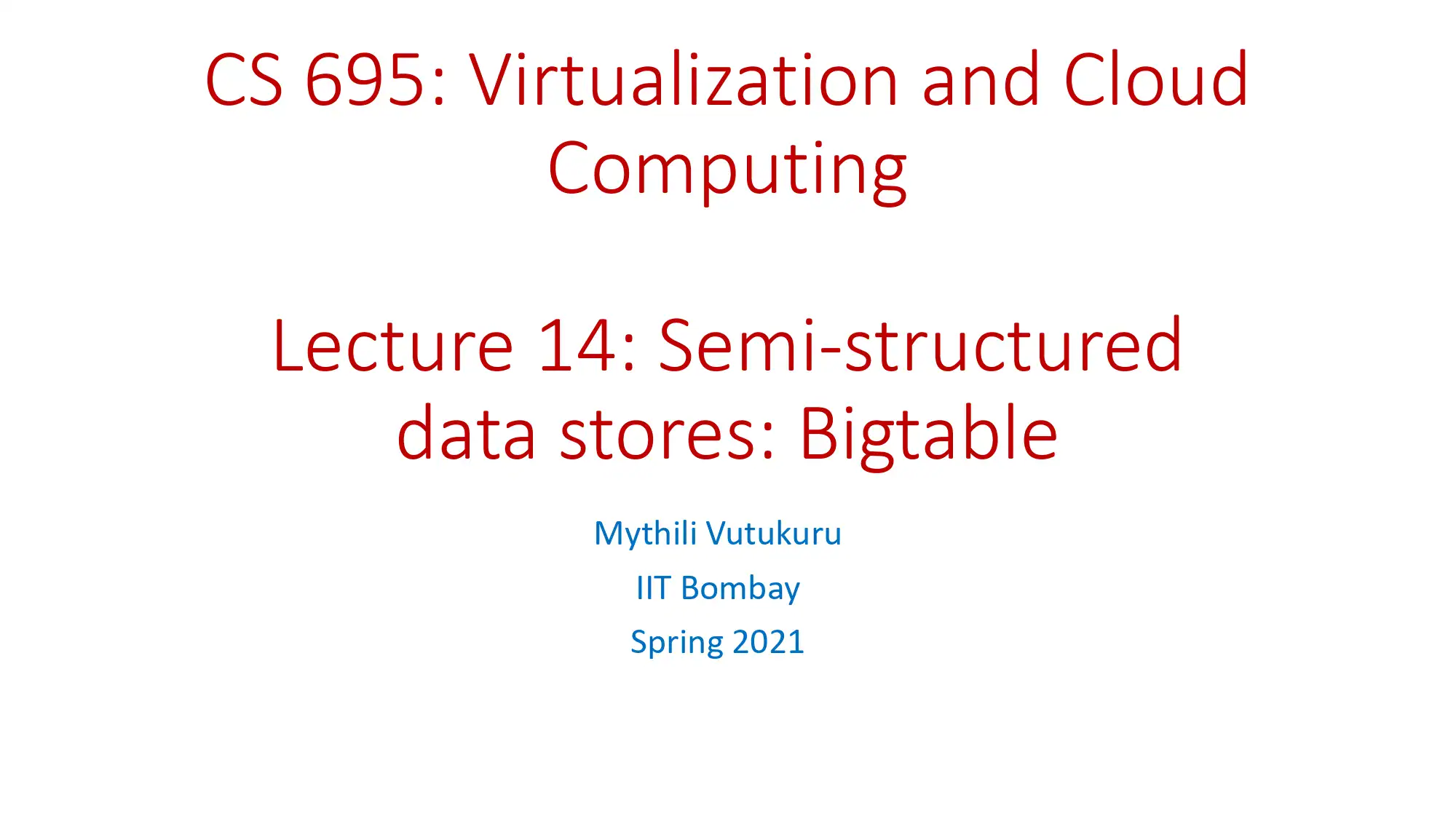 Google’s Bigtable Semi-structured Distributed Data Store